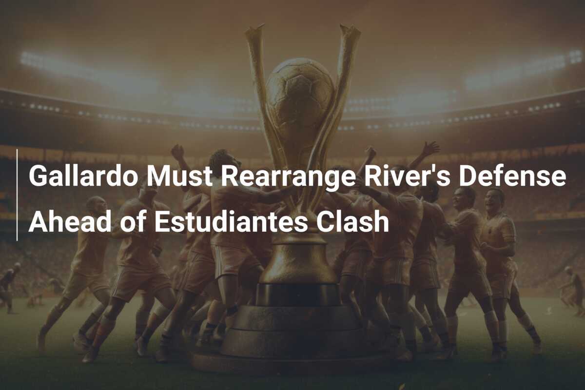 Gallardo deve riorganizzare la difesa del River in vista della sfida contro l'Estudiantes