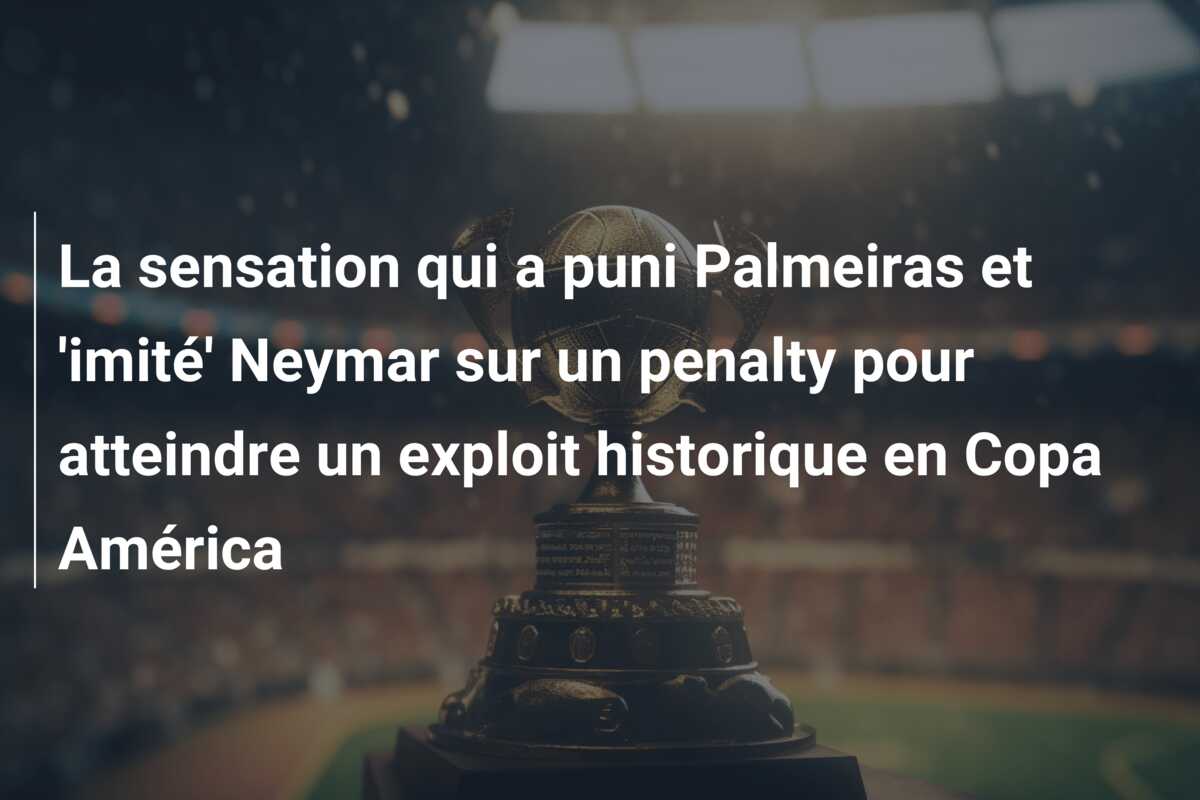 La sensation qui a puni Palmeiras et ‘imité’ Neymar sur un penalty pour atteindre un exploit historique en Copa América