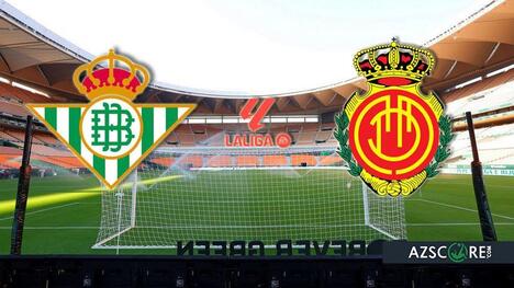 Betis vs Mallorca: Prediction and Match Preview