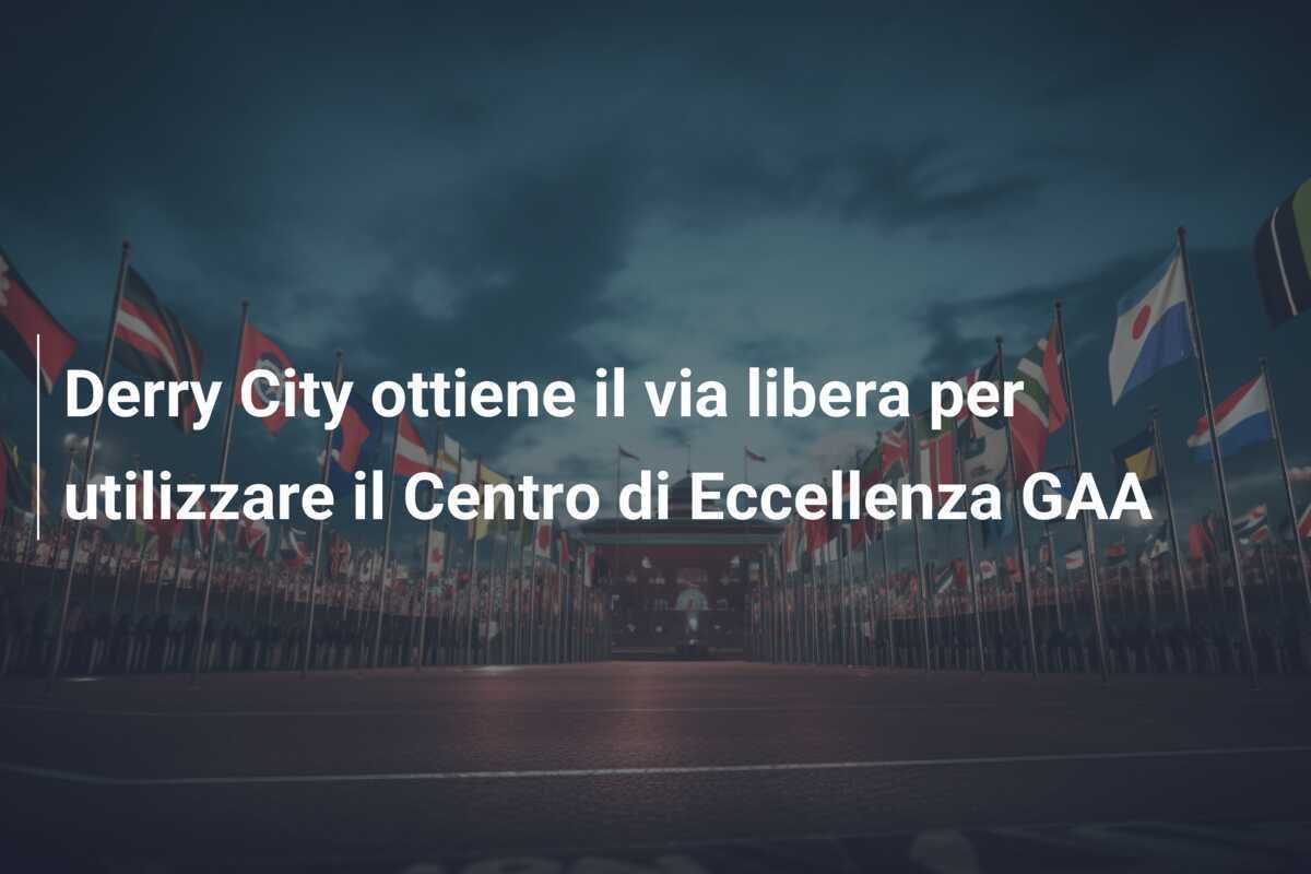 Derry City ottiene il via libera per utilizzare il Centro di Eccellenza GAA