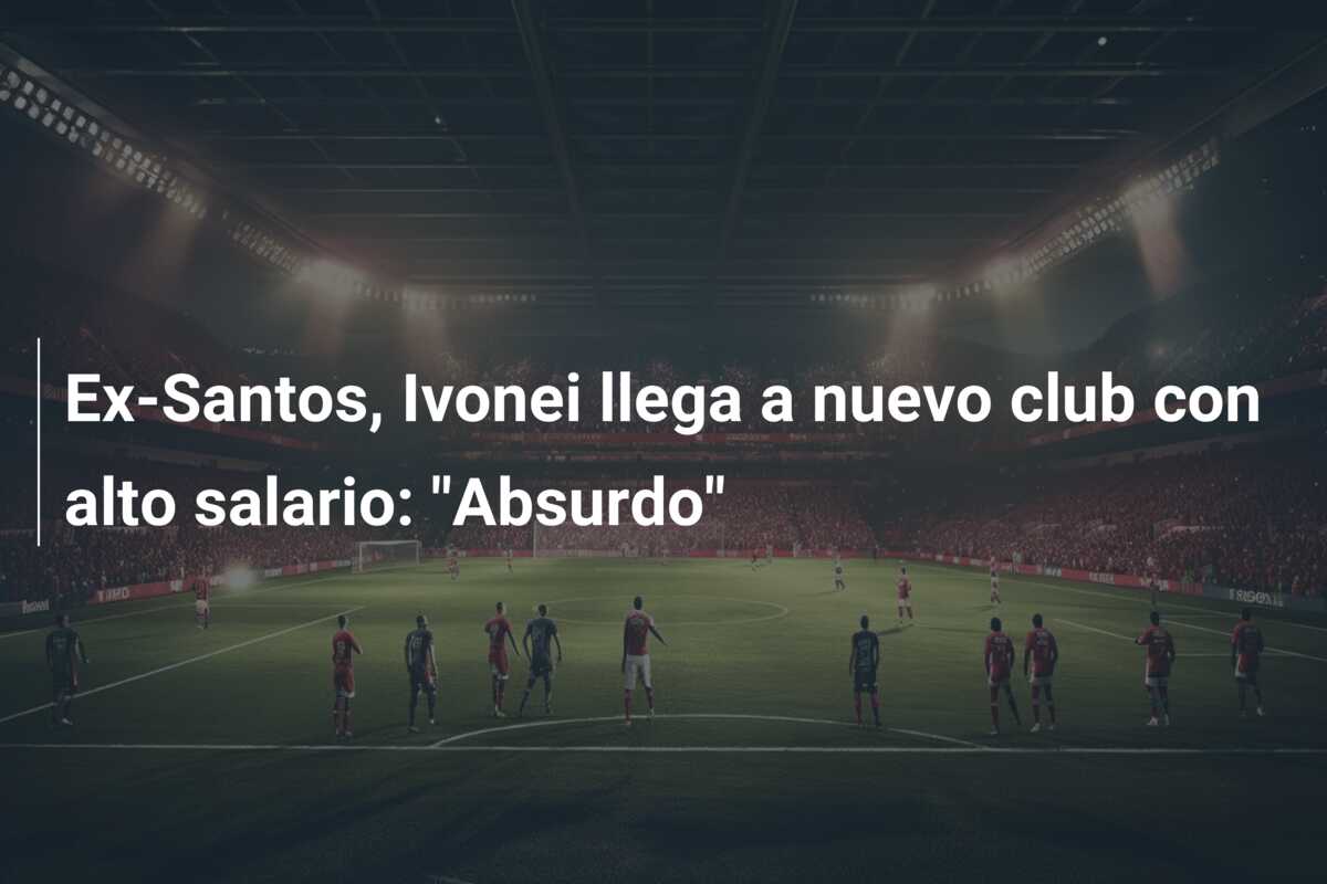 Ex-Santos, Ivonei llega a nuevo club con alto salario: “Absurdo”