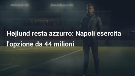 Højlund resta azzurro: Napoli esercita l'opzione da 44 milioni