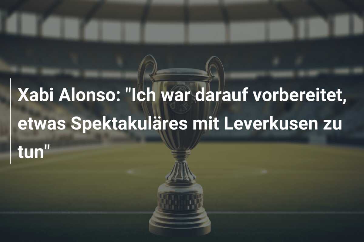 Xabi Alonso: “Ich war darauf vorbereitet, etwas Spektakuläres mit Leverkusen zu tun”