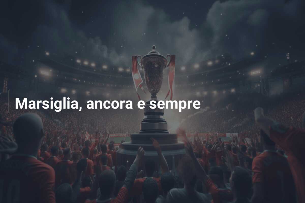 Marsiglia, ancora e sempre