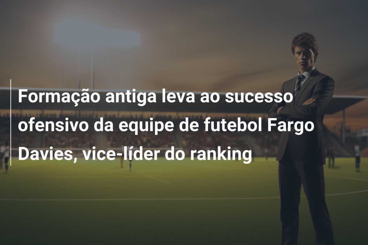 Formação antiga leva ao sucesso ofensivo da equipe de futebol Fargo Davies, vice-líder do ranking