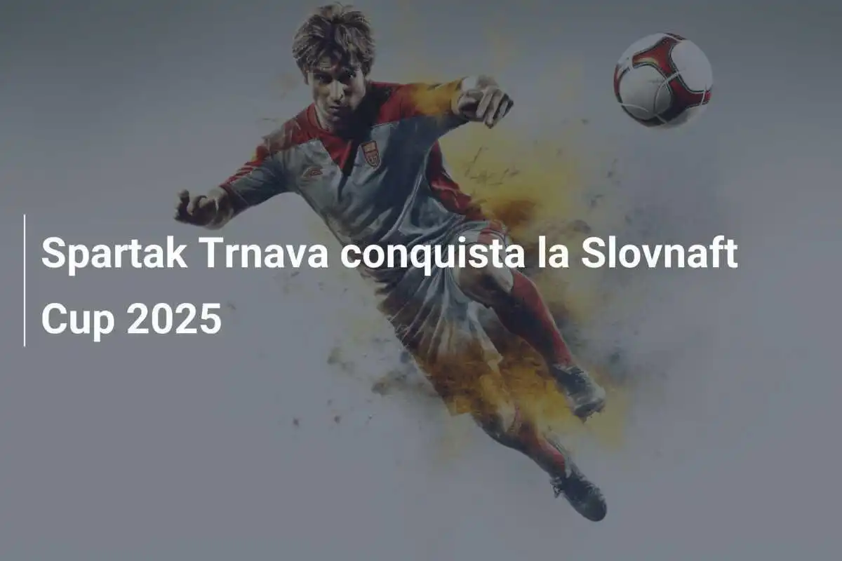 Spartak Trnava conquista la Slovnaft Cup 2025