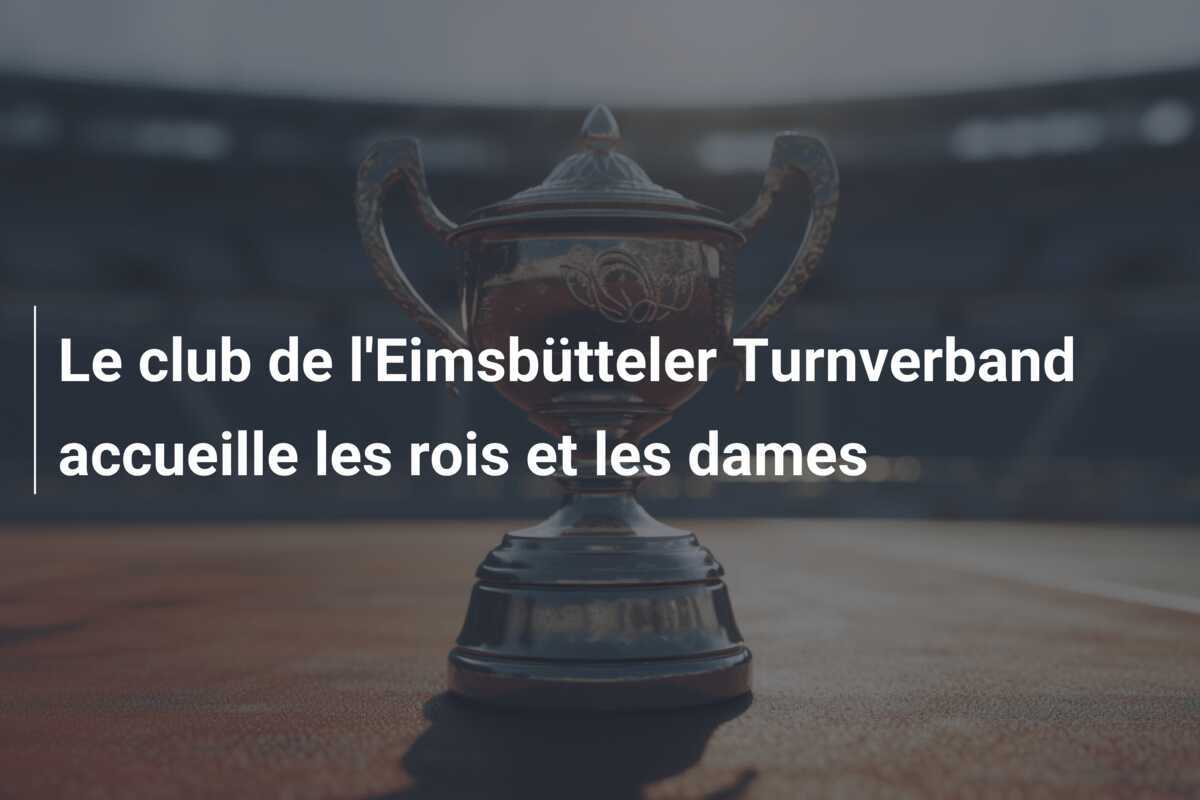 Le club de l'Eimsbütteler Turnverband accueille les rois et les dames