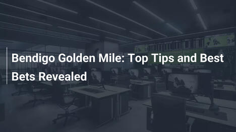 Bendigo Golden Mile: Top Tips and Best Bets Revealed