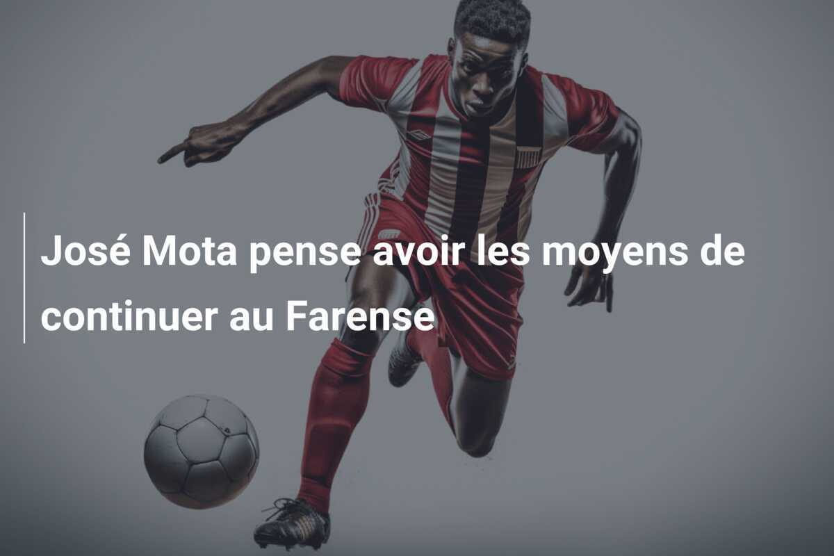 José Mota pense avoir les moyens de continuer au Farense
