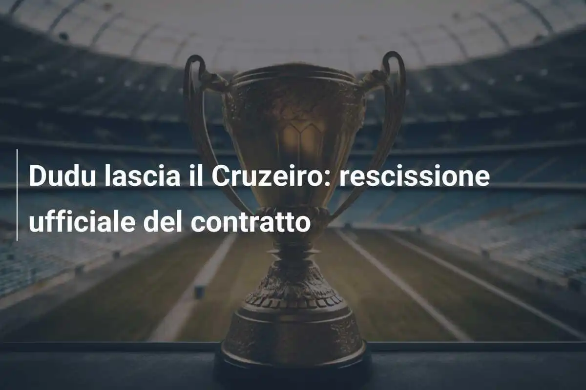 Dudu lascia il Cruzeiro: rescissione ufficiale del contratto