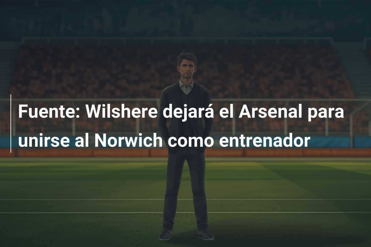 Fuente: Wilshere dejará el Arsenal para unirse al Norwich como entrenador