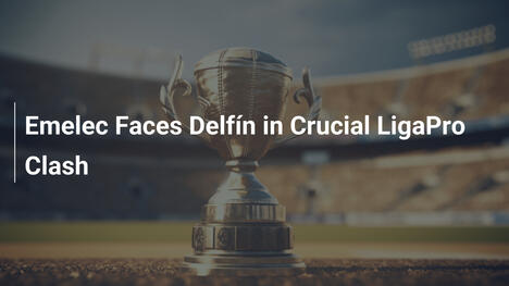 Emelec se enfrenta a Delfín en duelo crucial de la LigaPro