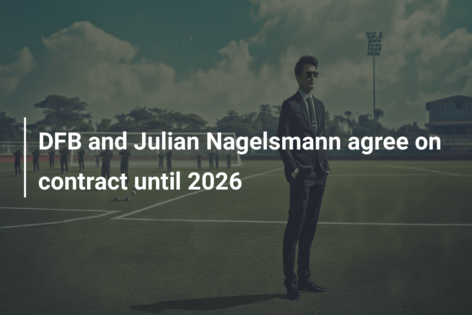 DFB and Julian Nagelsmann agree on contract until 2026