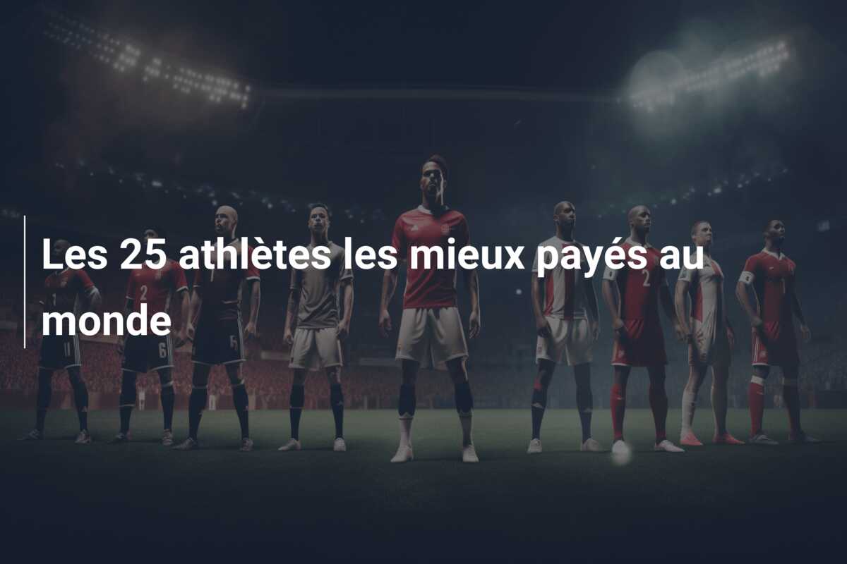 Les 25 athlètes les mieux payés au monde