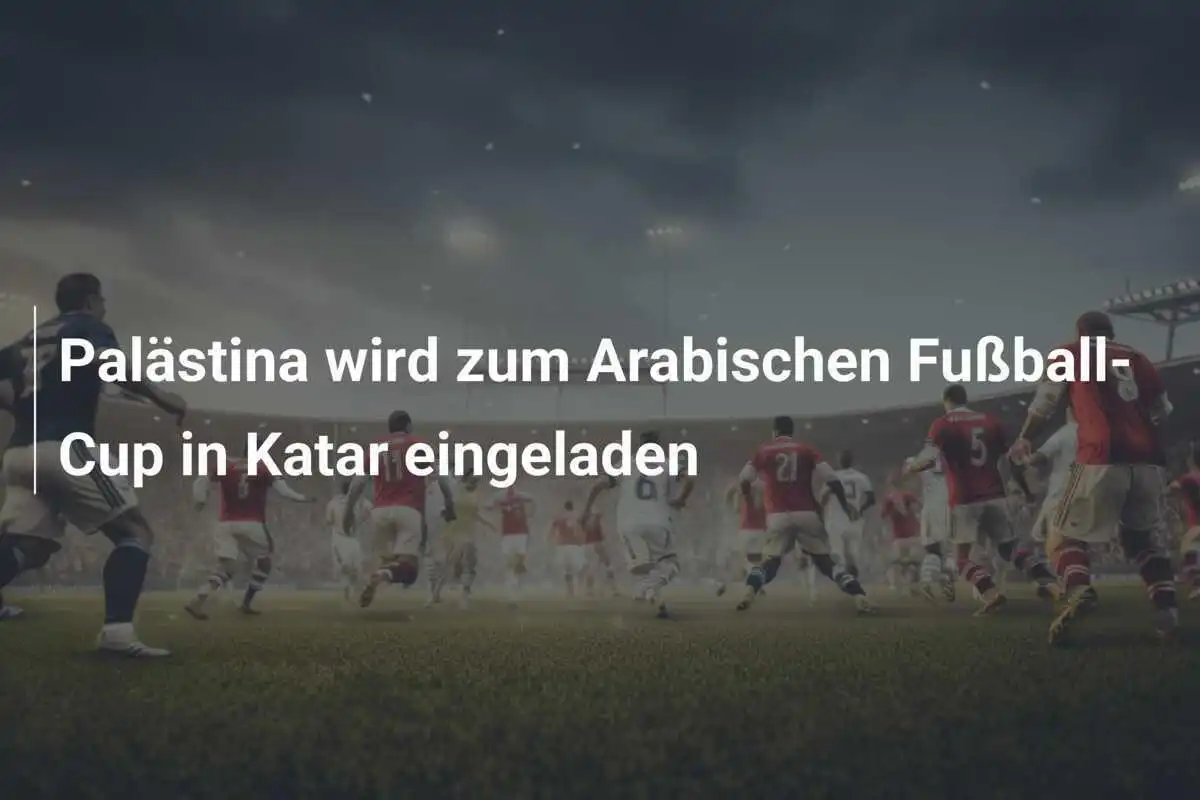 Palästina wird zum Arabischen Fußball-Cup in Katar eingeladen