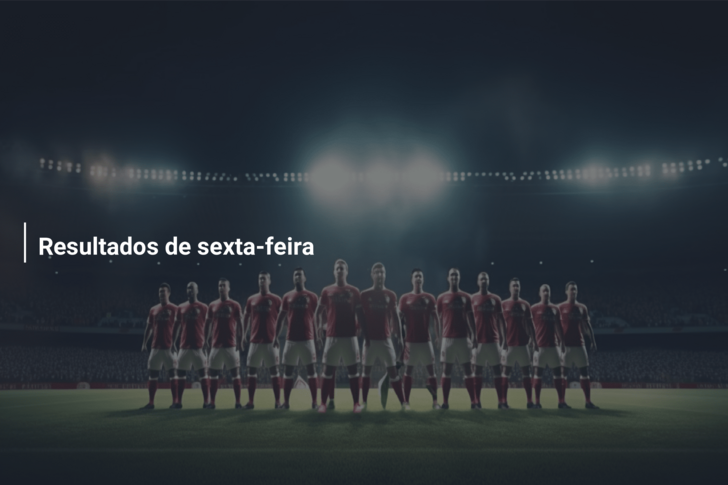 Resultados de sexta-feira