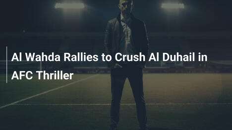 Al Wahda feiert Comeback-Sieg gegen Al Duhail