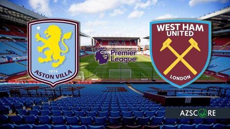 Duell der Verlierer? Aston Villa gegen West Ham im Kampf um die Champions League