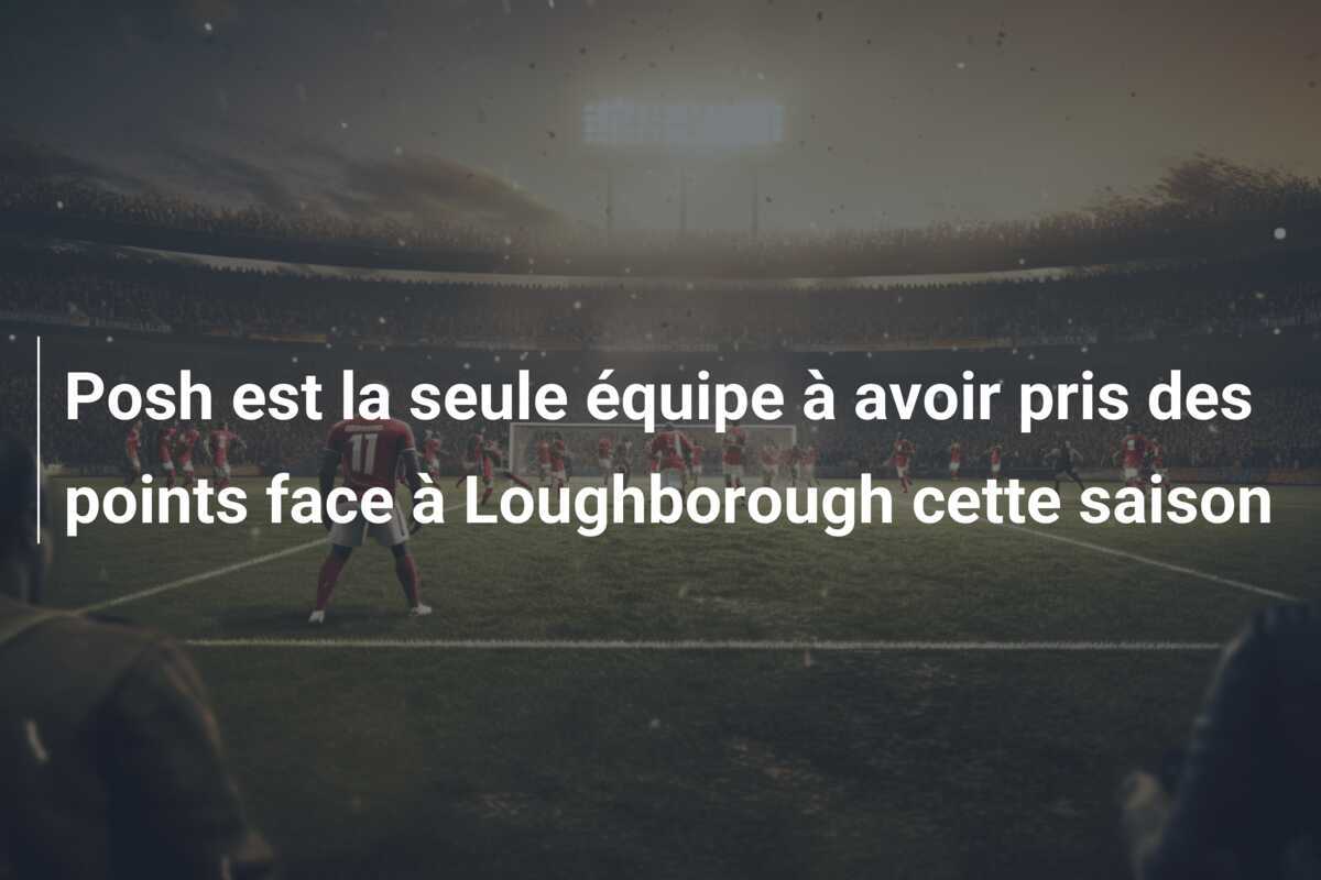 Posh est la seule équipe à avoir pris des points face à Loughborough cette saison