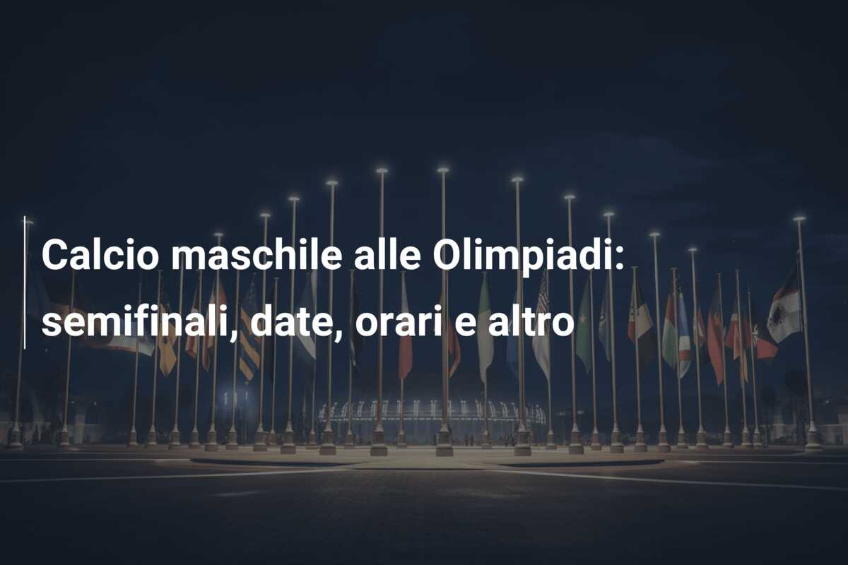 Calcio maschile alle Olimpiadi: semifinali, date, orari e altro