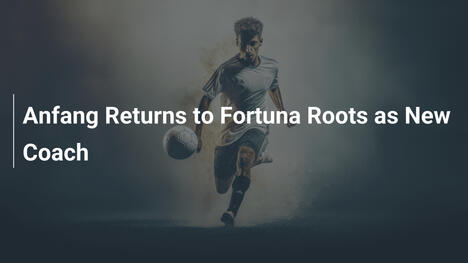 Le retour d'Anfang aux sources de Fortuna comme nouvel entraîneur