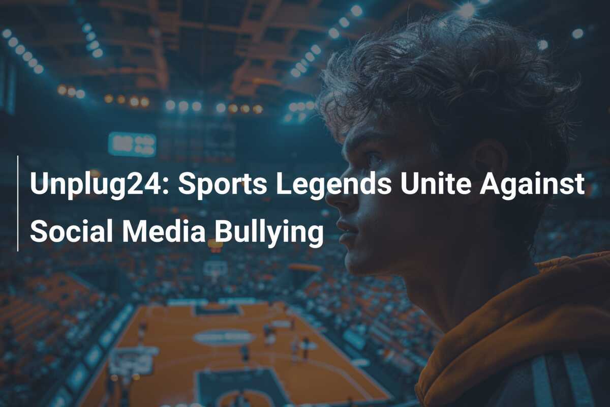Unplug24 Unplug24: Lendas do Esporte Unem-se Contra o Bullying nas Redes Sociais ...