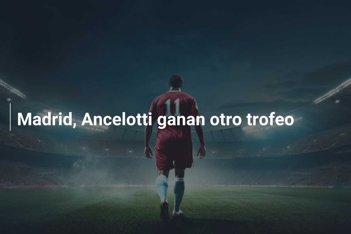 Madrid, Ancelotti ganan otro trofeo