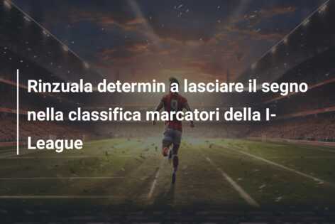 Rinzuala determin a lasciare il segno nella classifica marcatori della I-League