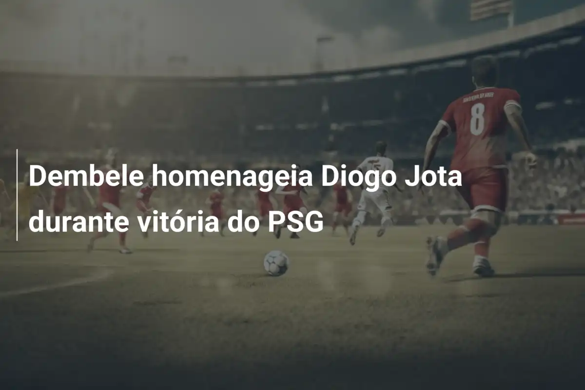 Dembele homenageia Diogo Jota durante vitória do PSG