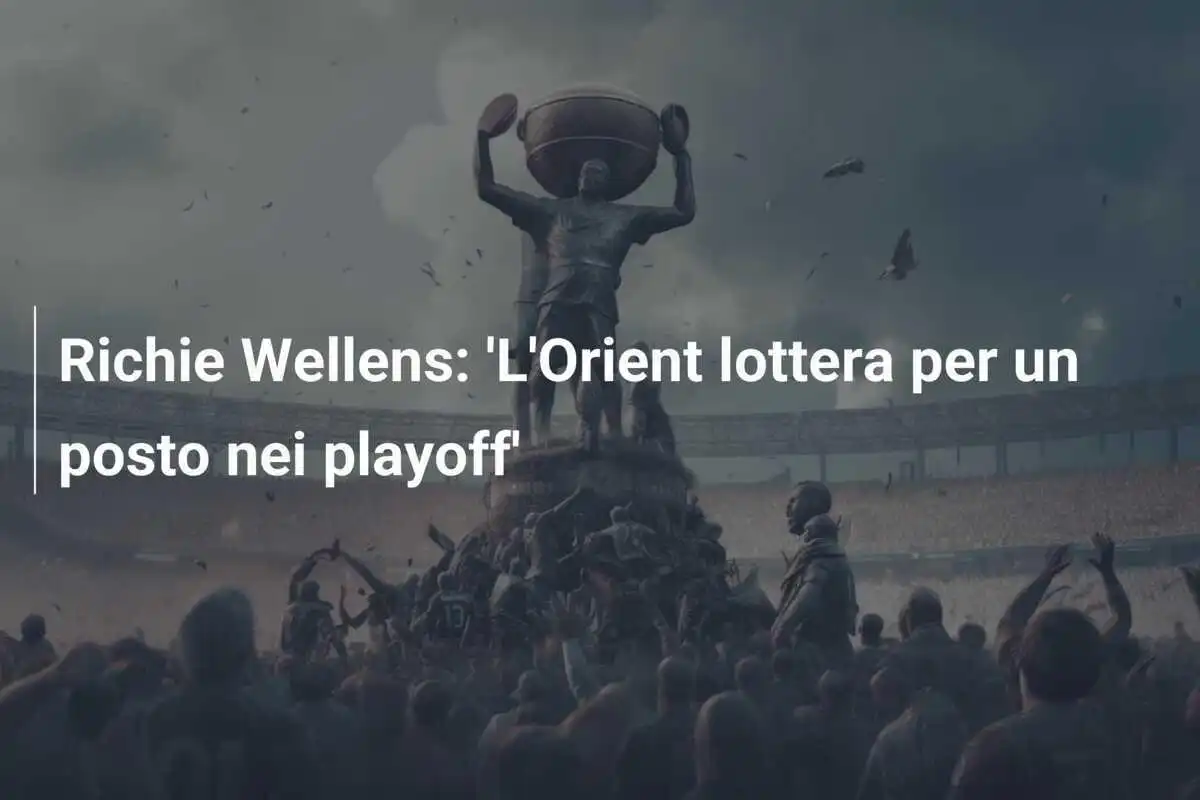Richie Wellens: 'L'Orient lottera per un posto nei playoff'