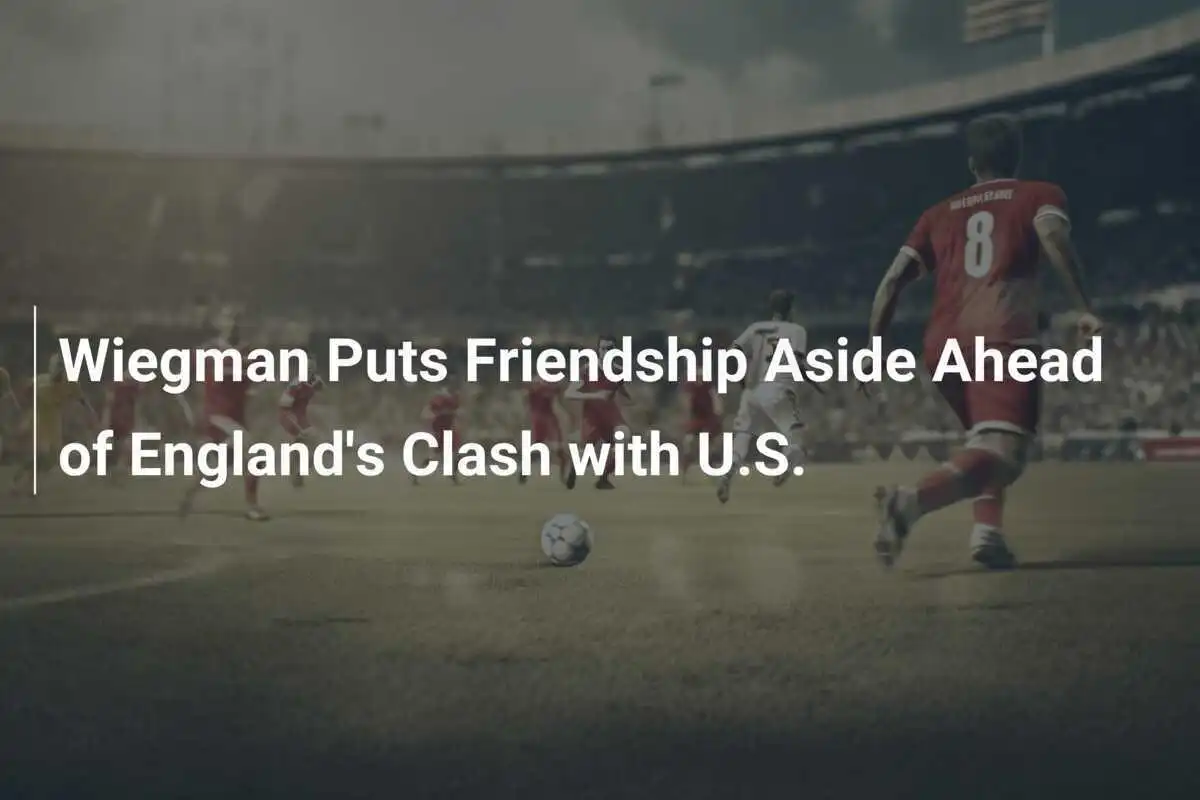 Wiegman Lupakan Persahabatan Jelang Pertandingan Inggris Melawan AS