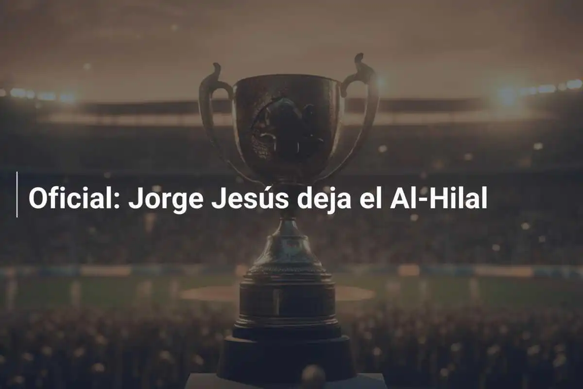 Oficial: Jorge Jesús deja el Al-Hilal
