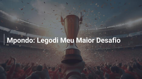 Mpondo: Legodi Meu Maior Desafio