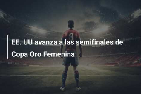 EE. UU avanza a las semifinales de Copa Oro Femenina