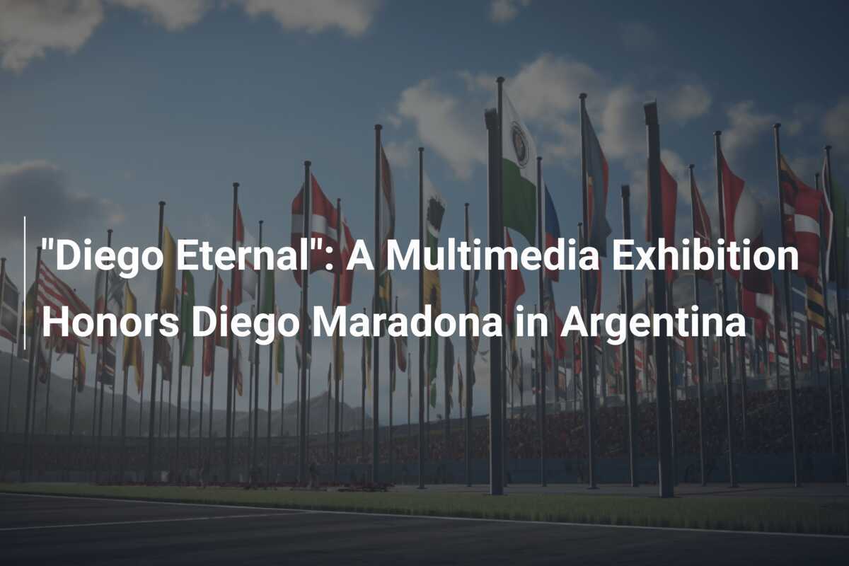 「ディエゴ・エターナル」：アルゼンチンでディエゴ・マラドーナを讃えるマルチメディア展示会