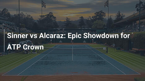 Sinner vs Alcaraz: Episches Duell um die ATP-Krone