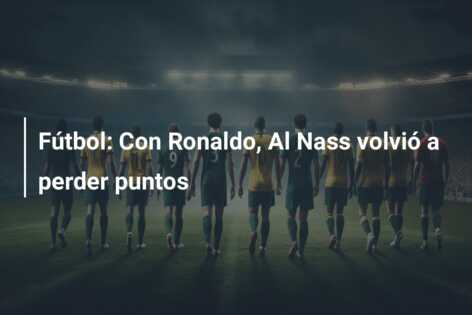 Fútbol: Con Ronaldo, Al Nass volvió a perder puntos