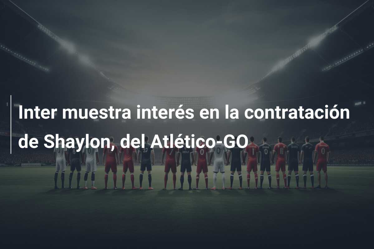 Inter muestra interés en la contratación de Shaylon, del Atlético-GO