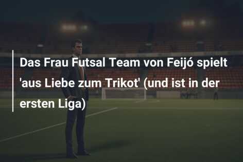 Das Frau Futsal Team von Feijó spielt ‘aus Liebe zum Trikot’ (und ist in der ersten Liga)