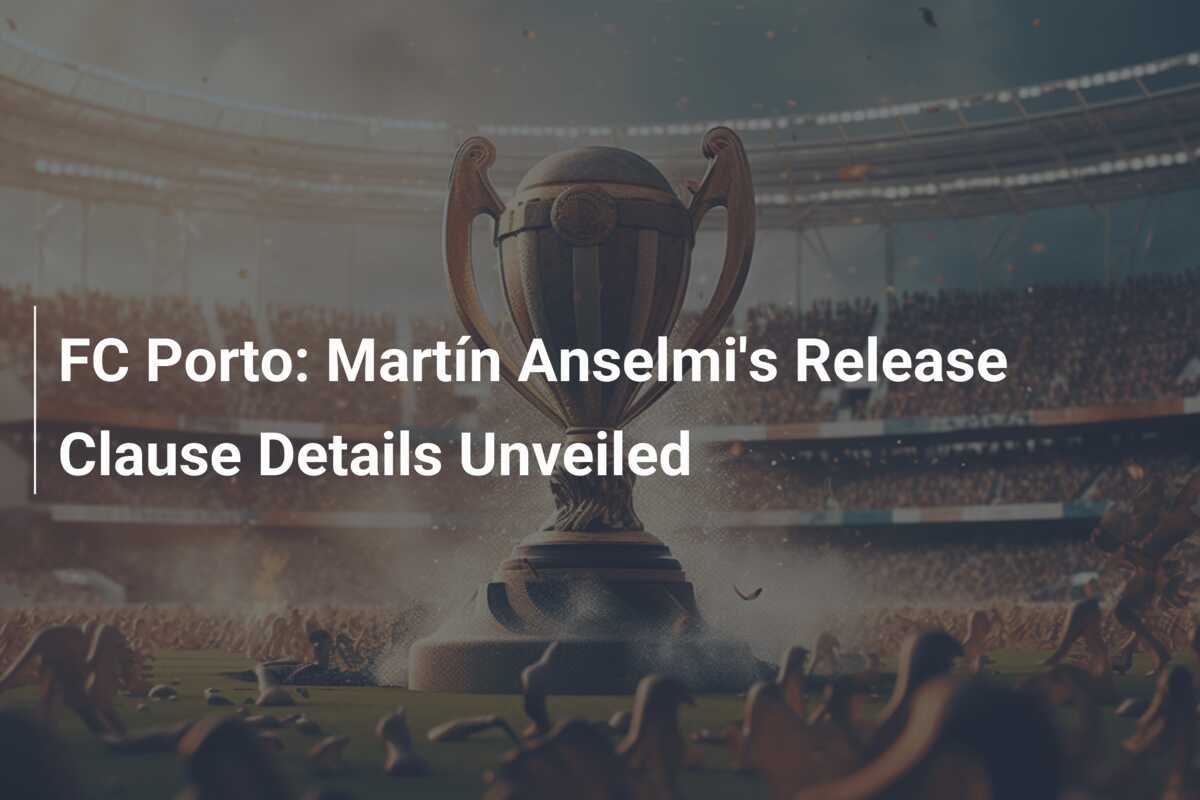 FC Porto: Martín Anselmi's Release Clause Details Unveiled