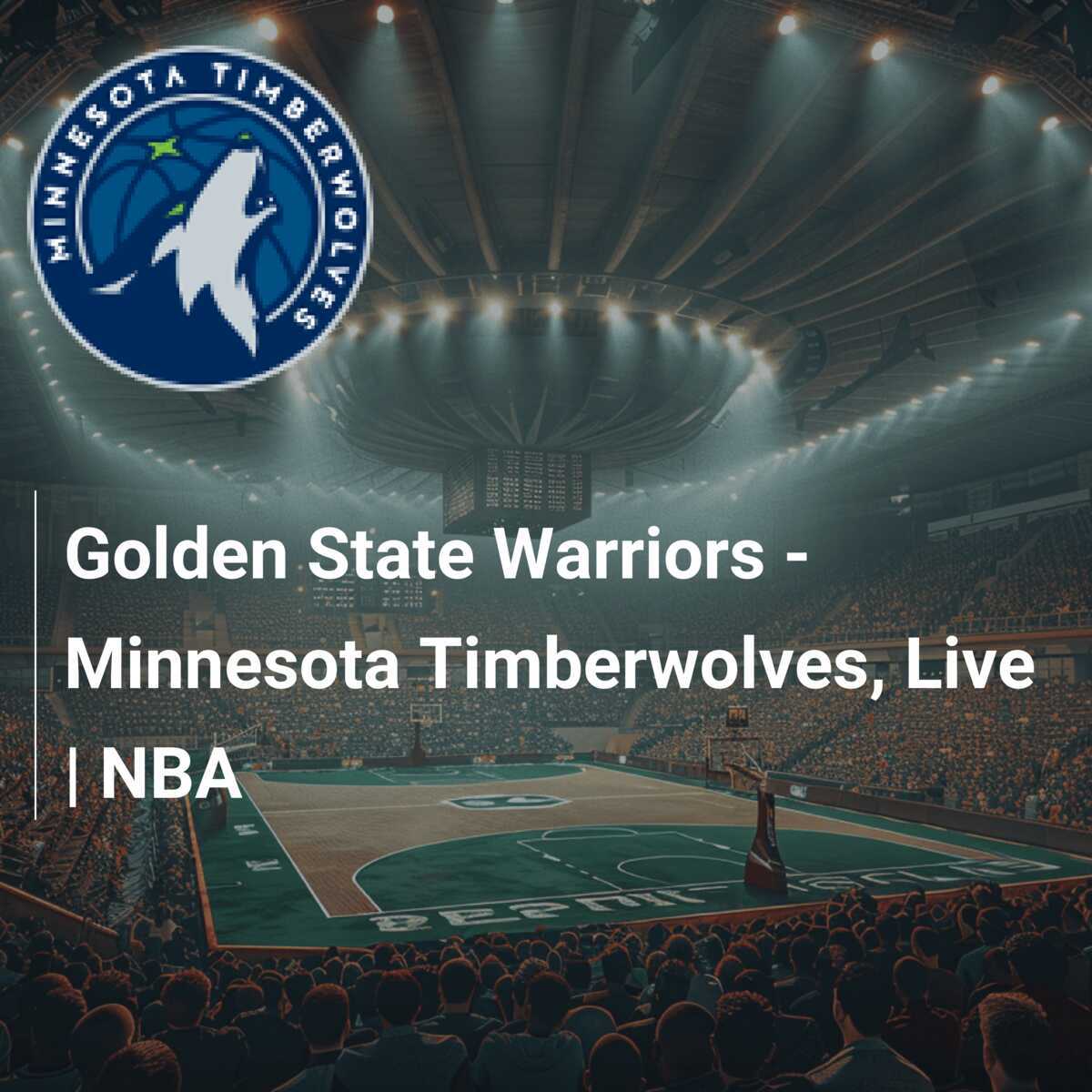 Golden State Warriors Minnesota Timberwolves Live NBA footboom1