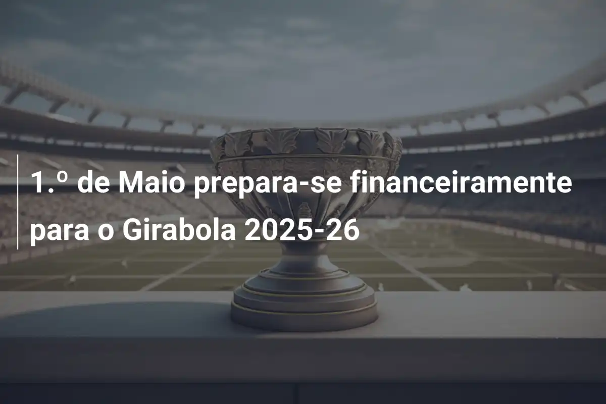 1.º de Maio prepara-se financeiramente para o Girabola 2025-26