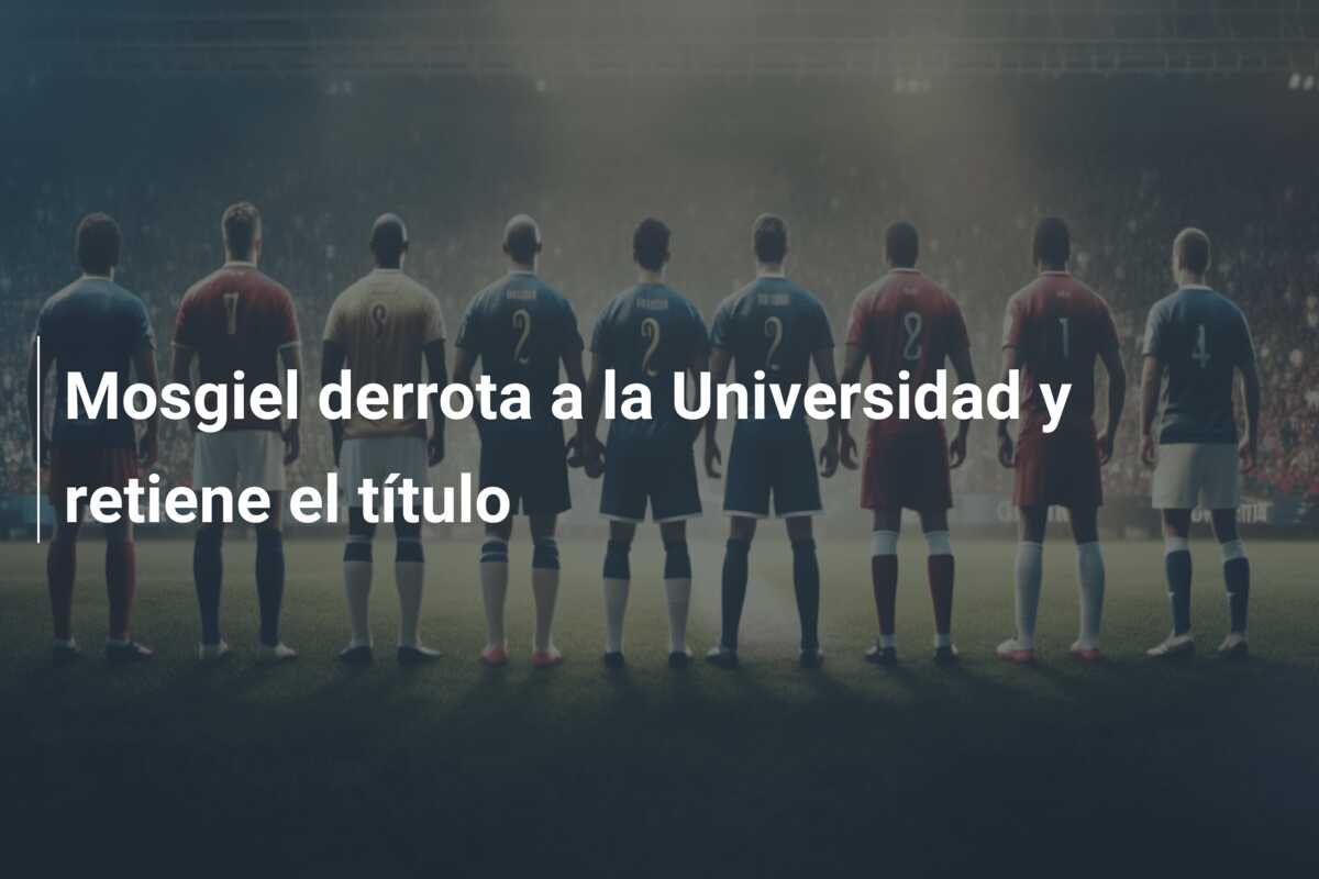 Mosgiel derrota a la Universidad y retiene el título