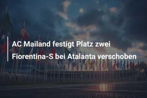AC Mailand festigt Platz zwei Fiorentina-S bei Atalanta verschoben