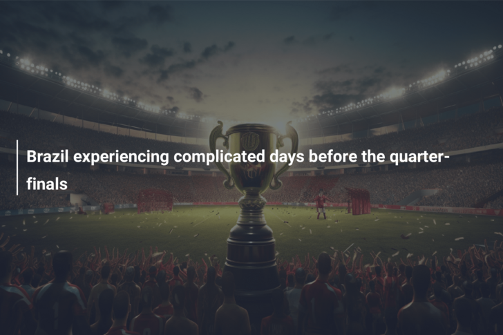 Brazil experiencing complicated days before the quarter-finals