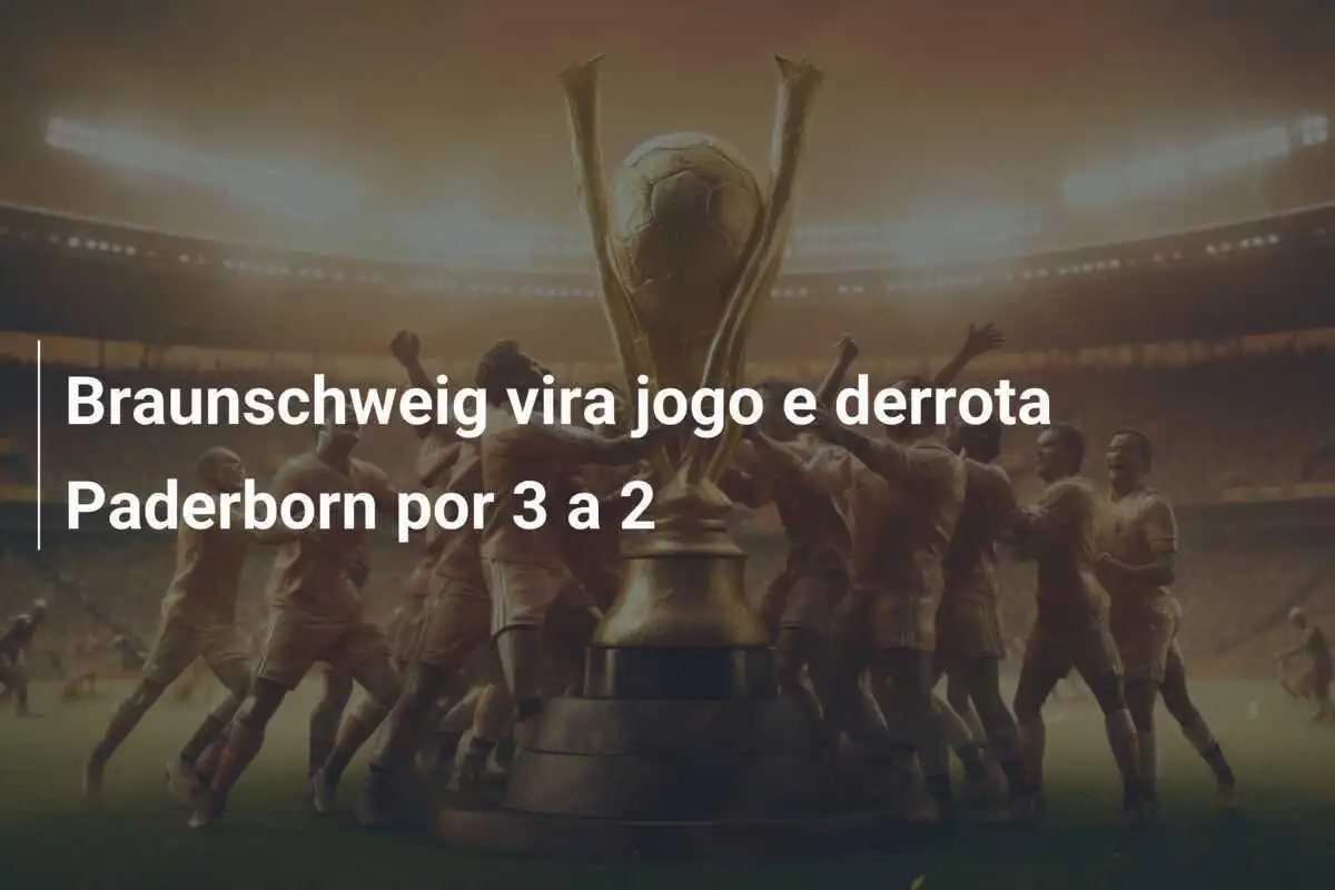Braunschweig vira jogo e derrota Paderborn por 3 a 2