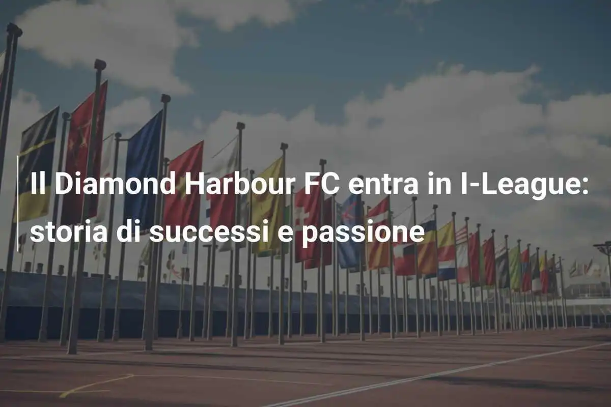 Il Diamond Harbour FC entra in I-League: storia di successi e passione