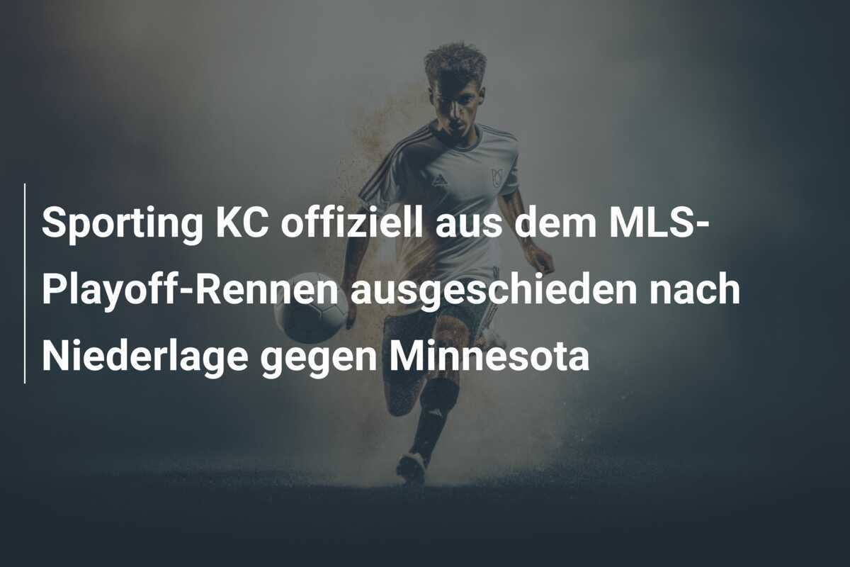 Sporting KC offiziell aus dem MLS-Playoff-Rennen ausgeschieden nach Niederlage gegen Minnesota