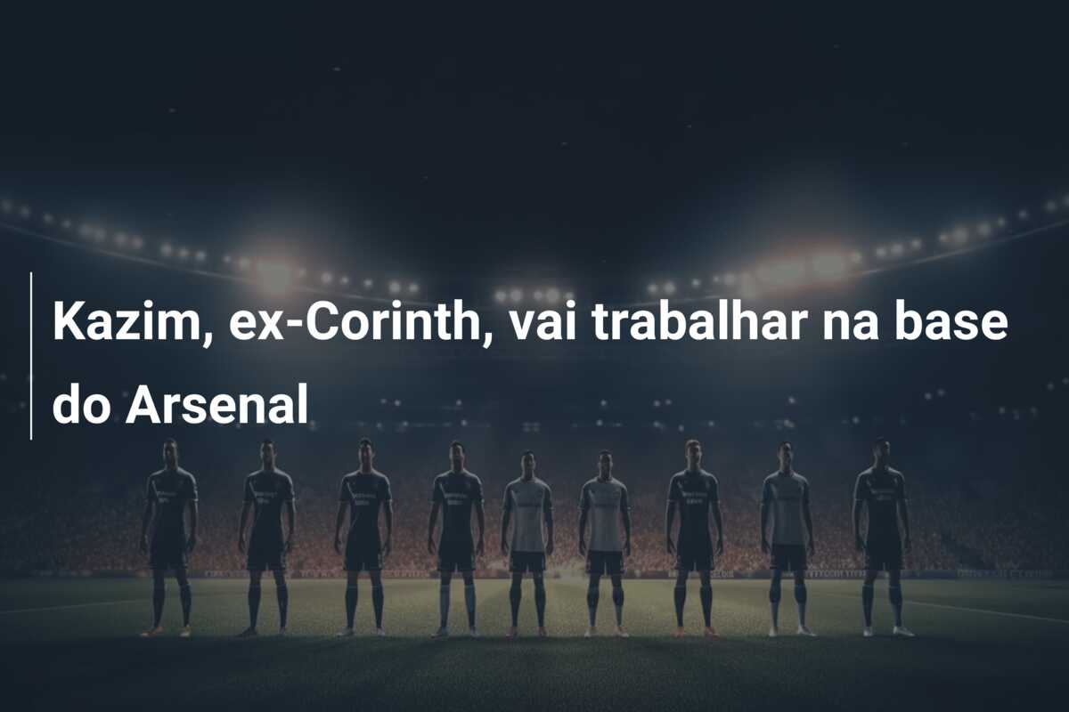 Kazim, ex-Corinth, vai trabalhar na base do Arsenal