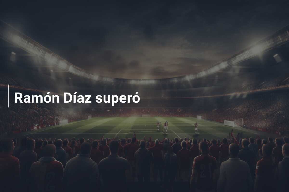 Ramón Díaz superó